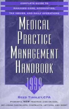 Paperback 1999 Medical Practice Management Handbook: Policy Guide to Accounting and Tax Issues, Daily Operations, and Physicians' Contracts (Book [With 2 Disks] Book