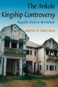 Paperback The Ankole Kingship Controversy. Regalia Galore Revisited Book