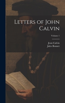 Hardcover Letters of John Calvin; Volume 1 Book