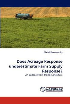Paperback Does Acreage Response Underestimate Farm Supply Response? Book