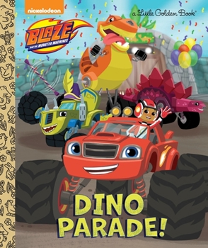 Hardcover Dino Parade! (Blaze and the Monster Machines) Book