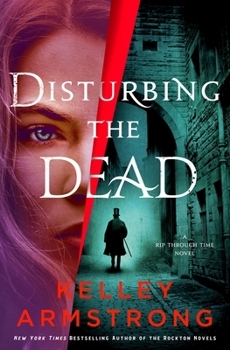 Hardcover Disturbing the Dead: A Rip Through Time Novel Book
