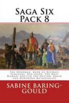 Saga Six Pack 8 - The Bondman, Book of Michael Sunlocks, Red Jason, The Waif Woman, Grettir the Outlaw, Greek and Northern Mythologies - Book #8 of the Saga Six Pack
