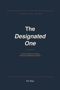 Paperback The Designated One: A Survival Guide for the Sibling Who Ends Up Managing Everything Book