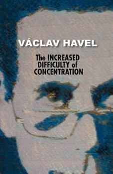 Paperback The Increased Difficulty of Concentration (Havel Collection) Book