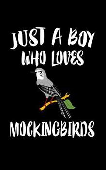 Paperback Just A Boy Who Loves Mockingbirds: Animal Nature Collection Book