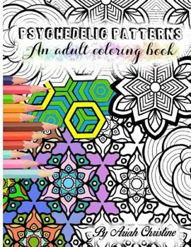 Paperback Psychedelic Patterns: An adult coloring book