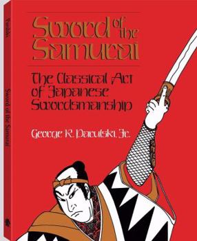 Paperback Sword of the Samurai: The Classical Art of Japanese Swordsmanship Book