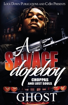 Paperback A Savage Dopeboy: Choppas and Lost Souls Book