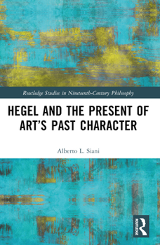 Paperback Hegel and the Present of Art's Past Character Book