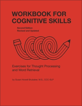 Ring-bound Workbook for Cognitive Skills: Exercises for Thought Processing and Word Retrieval, Second Edition, Revised and Updated Book