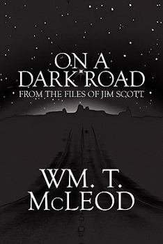 Paperback On a Dark Road: From the Files of Jim Scott Book