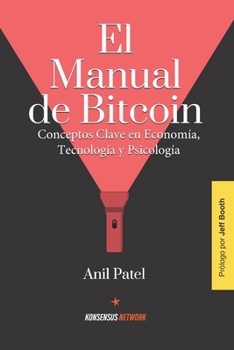 Paperback El Manual de Bitcoin: Conceptos Clave en Economía, Tecnología y Psicología [Spanish] Book