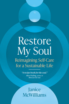 Paperback Restore My Soul: Reimagining Self-Care for a Sustainable Life Book