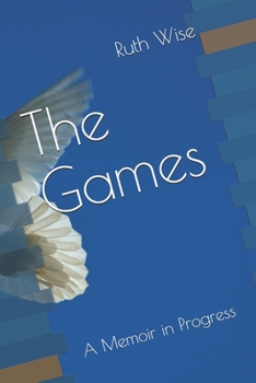Paperback The Games: A Memoir in Progress Book