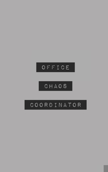 Paperback Office Chaos Coordinator: Blank Lined Journal Book