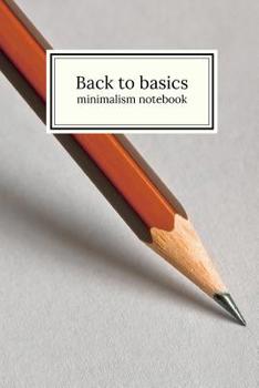 Paperback Back to basics: minimalism notebook Book