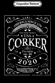 Composition Notebook: Corker 2020 46th President Republican Party Washington DC Journal/Notebook Blank Lined Ruled 6x9 100 Pages