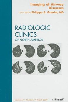 Hardcover Imaging of Airway Diseases, an Issue of Radiologic Clinics of North America: Volume 47-2 Book