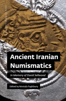 Hardcover Ancient Iranian Numismatics: In Memory of David Sellwood Book