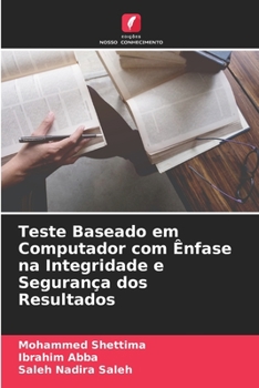 Paperback Teste Baseado em Computador com Ênfase na Integridade e Segurança dos Resultados [Portuguese] Book