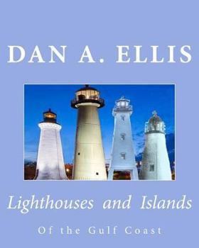 Paperback Lighthouses and Islands: Of the Gulf Coast Book