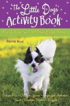 Paperback The Little Dogs' Activity Book: Fun and Frolic for a Fit Four-Legged Friend Book