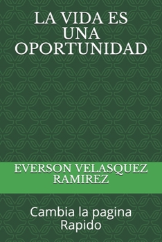 Paperback La Vida Es Una Oportunidad: Cambia la pagina Rapido [Spanish] Book