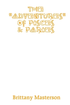 Paperback The "Adventures" of Pisces and Paries Book