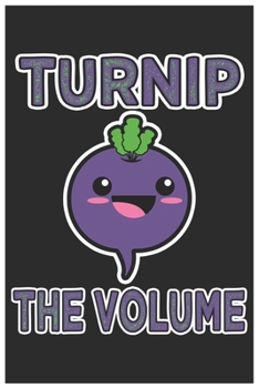 Paperback Turnip The Volume: Cute Music Sheet, Awesome Radish Funny Design Cute Kawaii Food / Journal Gift (6 X 9 - 120 Music Sheet Pages) Book