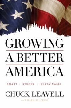 Hardcover Growing a Better America: Smart, Strong and Sustainable Book