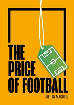 Paperback The Price of Football: Understanding Football Club Finance Book