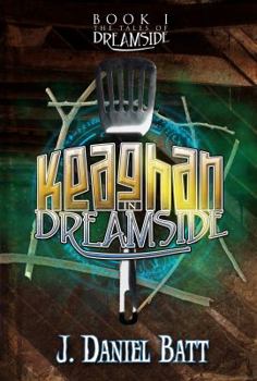 Keaghan in Dreamside - Book #1 of the Tales of Dreamside