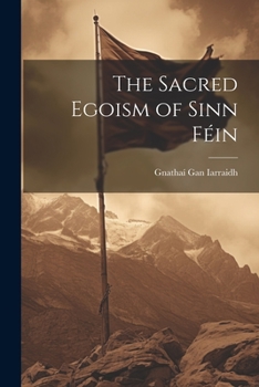 Paperback The Sacred Egoism of Sinn Féin Book