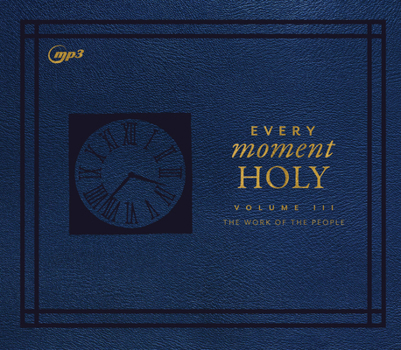 Audio CD Every Moment Holy, Volume III: The Work of the People Book