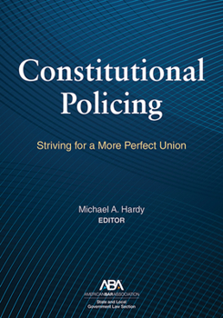 Paperback Constitutional Policing: Striving for a More Perfect Union Book