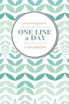 Gratitude Journal | One Line a Day | A 5-Year Memory Book: 5-Year Gratitude Journal | 5-Year Diary | Floral Notebook for Keepsake Memories and Journaling