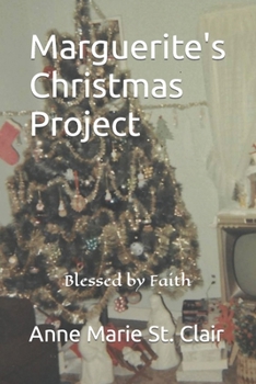 Paperback Marguerite's Christmas Project: Blessed by Faith Book