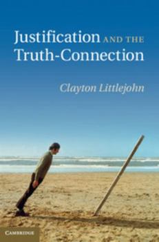 Hardcover Justification and the Truth-Connection Book