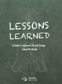 Paperback Lessons Learned: A Guide to Improved Aircraft Design (Library of Flight) Book