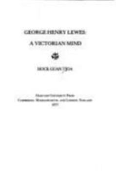 Hardcover George Henry Lewes: A Victorian Mind Book