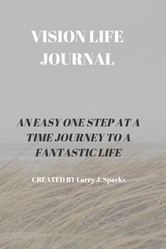 VISION LIFE JOURNAL: 60 PAGES OF 6 X 9 INCH BOUND VISION LIFE JOURNAL WITH WHITE PAGES