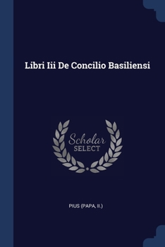 Paperback Libri Iii De Concilio Basiliensi Book