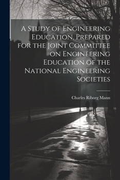 Paperback A Study of Engineering Education, Prepared for the Joint Committee on Engineering Education of the National Engineering Societies Book