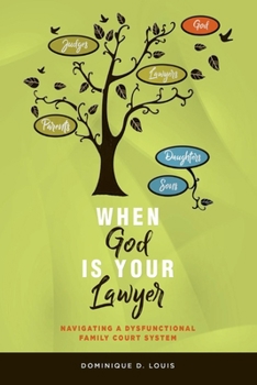 Paperback When God Is Your Lawyer: Navigating a Dysfunctional Family Court System Book