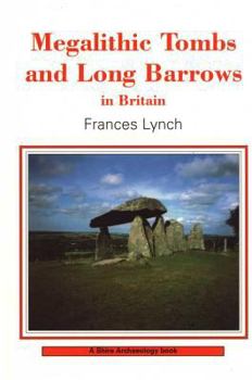 Megalithic Tombs and Long Barrows in Britain (Shire Archaeology) - Book #73 of the Shire Archaeology