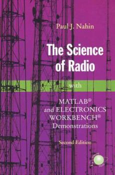 Paperback The Science of Radio: With Matlab(r) and Electronics Workbench(r) Demonstrations Book