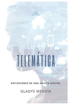 Paperback Telem?tica: Reflexiones de una adicta digital [Spanish] Book