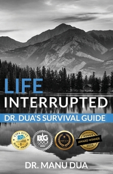 Paperback Life Interrupted: Dr. Dua's Survival Guide Book