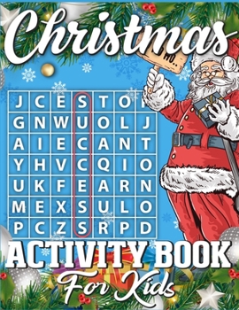 Christmas Activity Book For Kids: A Super Cool Christmas Activity Book Full of Coloring, Matching, Mazes, Drawing, Crosswords, Word Searches, Color by ... Scrambles & More! (Activity Book for Kids)